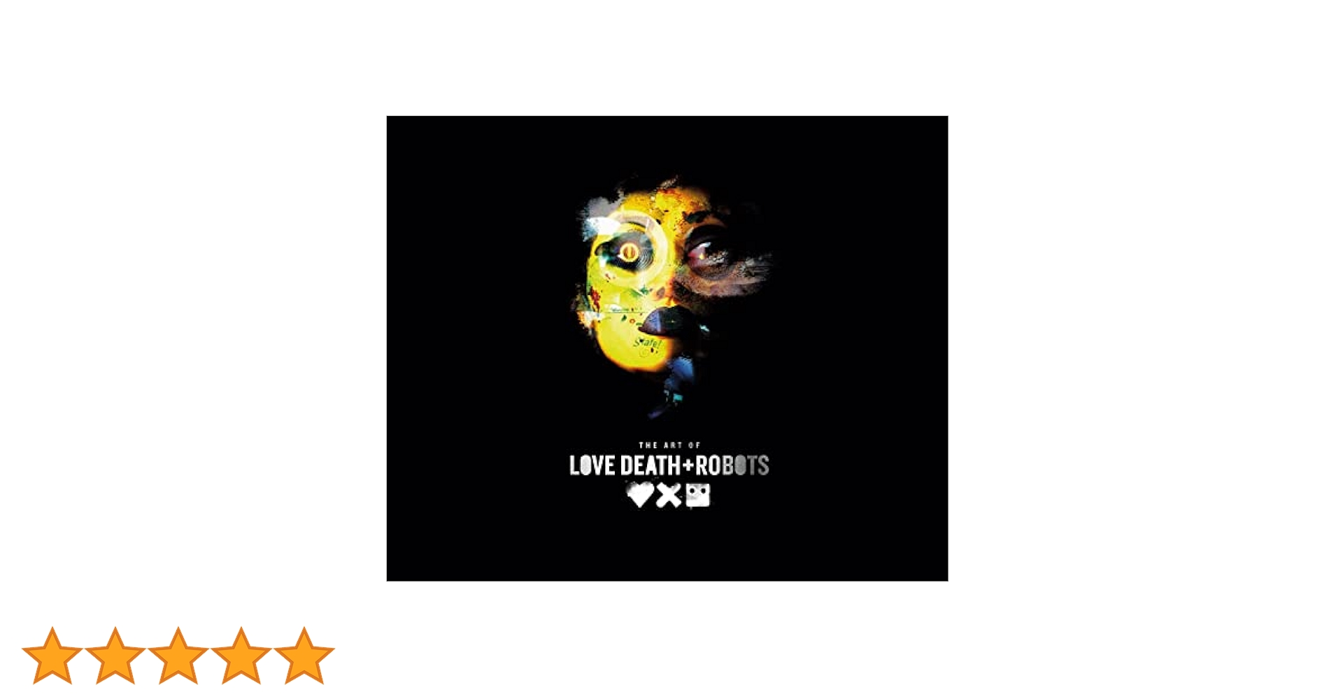 アート・デザイン・音楽 The Art of Love, Death + Robots The Art of Love, Death + Robots - Stories Behind the Series.